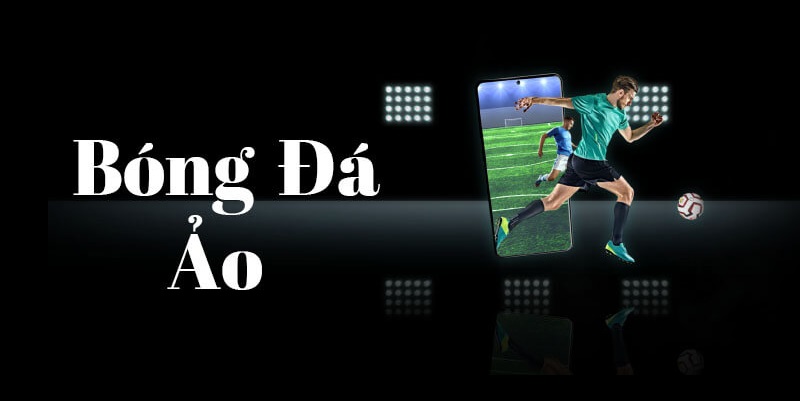 Bóng đá ảo là gì