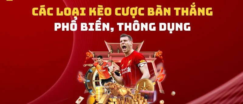 kèo tổng số bàn thắng
