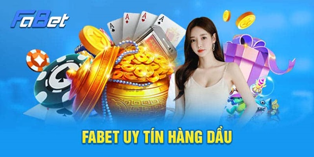 Nhà cái Fabet uy tín, bảo mật