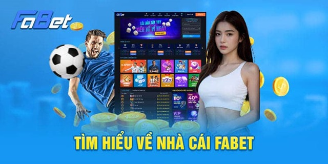 Tổng quan về nhà cái Fabet