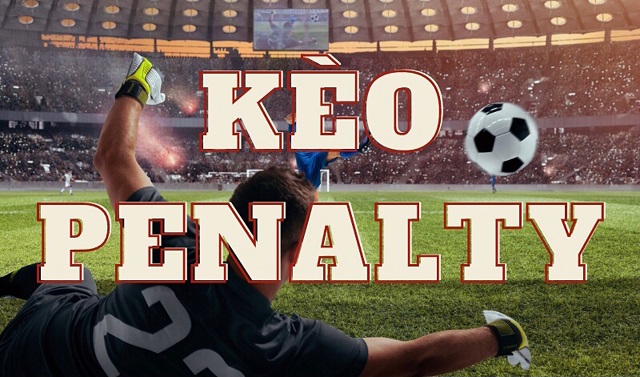 Bật mí một số mẹo chơi kèo cược penalty cực chất