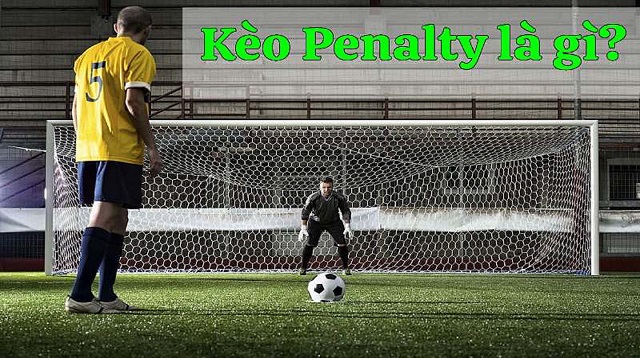 Giới thiệu sơ lược về kèo cược penalty cho người mới