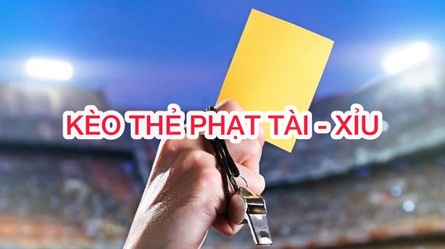 Kèo cược thẻ phạt tài xỉu tuy đơn giản nhưng tỷ lệ ăn lại lớn