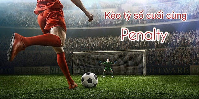 Kèo penalty tỷ số cuối cùng sở hữu mức trả thưởng rất cao