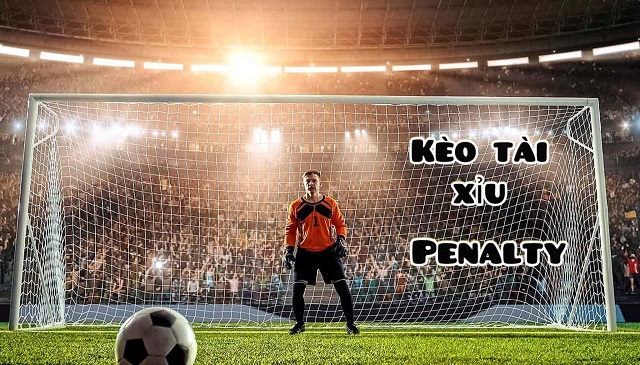 Kèo tài xỉu được nhắc đến nhiều nhất khi nhắc đến kèo luân lưu 11m