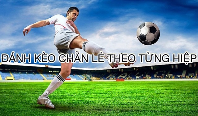 Tránh bắt kèo hiệp 1 để hạn chế rủi ro không đáng có