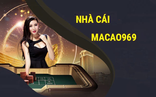 Macao969 - Nhà cái số 1 Châu Á