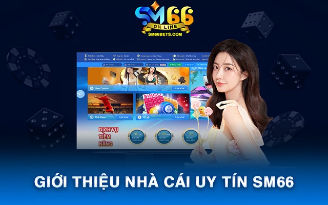 Nhà cái SM66 - Sân chơi cá cược lớn mạnh Châu Á