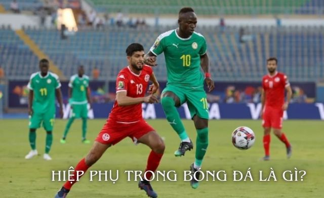 Tìm hiểu về quy định và luật bóng đá hiệp phụ là gì?