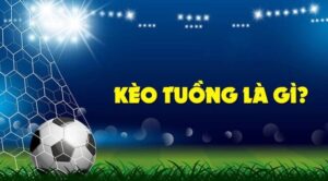 Kèo tuồng là thuật ngữ sử dụng trong cá cược bóng đá